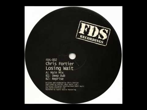Chris Fortier – Losing Wait (Deep Dub)