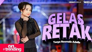 Download lagu GELAS RETAK - Tasya Rosmala Adella - OM ADELLA 2026 mp3