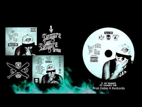 3.-Marck EDE - Ay Vamos ft Charly NK (Versos Al Dia MIXTAPE - undergangFAMILIA)