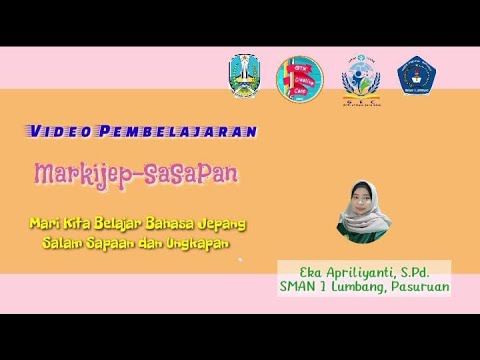 VIDEO PEMBELAJARAN “MARKIJEP SASAPAN” MARI KITA BELAJAR BAHASA JEPANG SALAM SAPAAN DAN UNGKAPAN