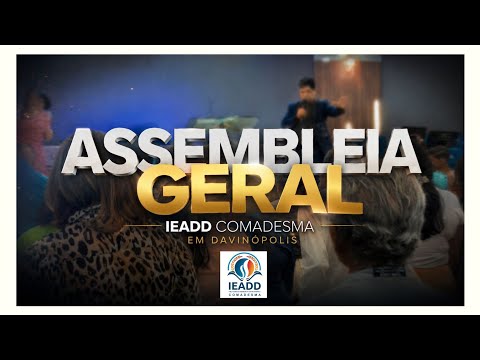 Assembleia Geral IEADD COMADESMA em Davinópolis-MA, 25 de Agosto de 2026.