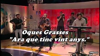 Oques Grasses - Ara Que Tinc Vint Anys