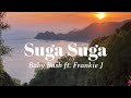 Baby Bash ft. Frankie J ~ Suga Suga (lyrics) - panda lyrics Baby Bash ft. Frankie J ~ Suga Suga (lyrics)