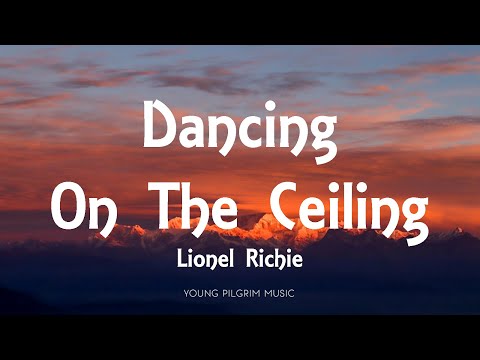Lionel Richie - Dancing On The Ceiling (Lyrics)