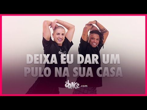 Deixa Eu Dar um Pulo na Sua Casa - Dennis e Vitor Fernandes | FitDance (Coreografia)