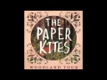 St Clarity - The Paper Kites 