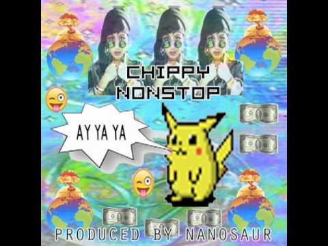 CHIPPY NONSTOP - ✖☢ AY YA YA ✖☢ (prod. by NANOSAUR)