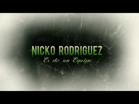 Nicko Rodriguez - Es de un Equipo