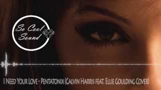 Pentatonix - I Need Your Love (Cover of Calvin Harris)