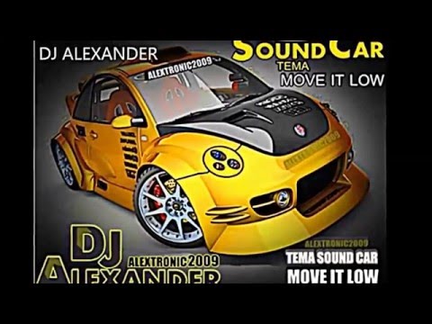 SOUND CAR - TEMA: MOVE IT LOW- (DJ ALEXANDER)  Producciones alextronic2009