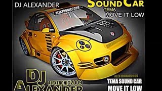 SOUND CAR - TEMA: MOVE IT LOW- (DJ ALEXANDER)  Producciones alextronic2009