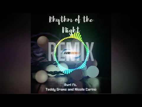 Avri ft Teddy Gramz and Nicole Carino -  Rhythm Of The Night (remix)