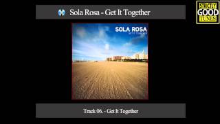 Sola Rosa - Get It Together