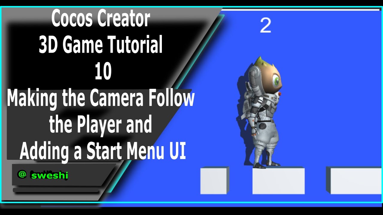 Cocos Creator Mind Your Step 3D Game Tutorial 10  -  Camera Follow Player and Adding a Start Menu UI