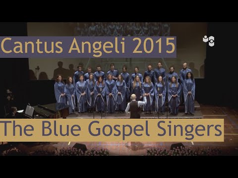 Festival Cantus Angeli 2015 - Gran Concerto dei Cori - The Blue Gospel Singers