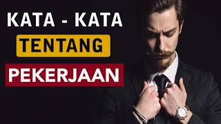 Download lagu KATA - KATA TENTANG PEKERJAAN YANG MEMBUAT SEMANGAT DALAM BEKERJA || MOTIVASI BEKERJA mp3