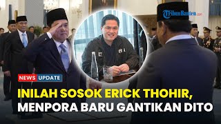 SOSOK ERICK THOHIR, Menpora Baru Pengganti Dito Ariotedjo di Kabinet Merah Putih