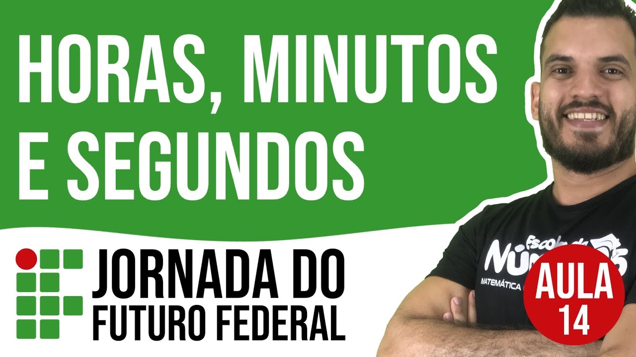 Unidades de Medida de Tempo | AULA 14 - Jornada do Futuro Federal