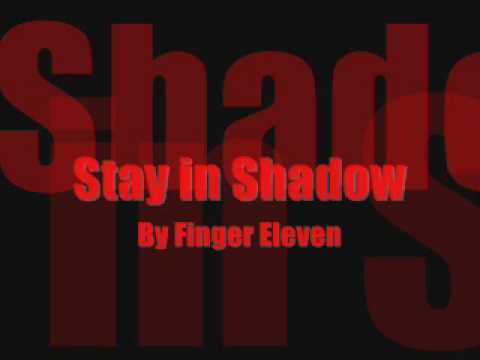 Stay in Shadow - Finger Eleven