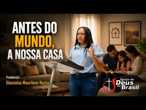 Arrumando a casa, para que a missão se cumpra | Diaconisa Maurilene Rocha | 16/08/2026.