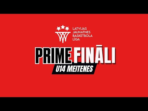 PRIME LJBL FINĀLS U14 vecuma grupa meitenēm: BK Kolibri - Cēsu PSS