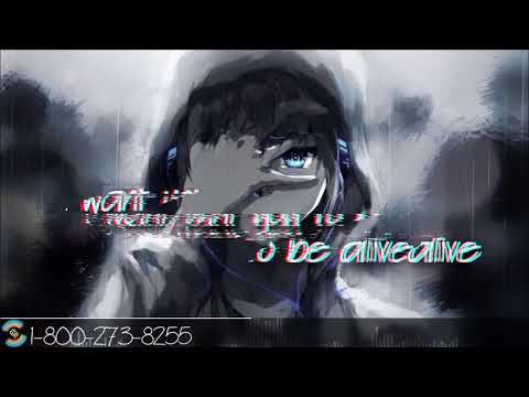 🎤Nightcore-- 1-800-273-8255 [Lyrics]🎧