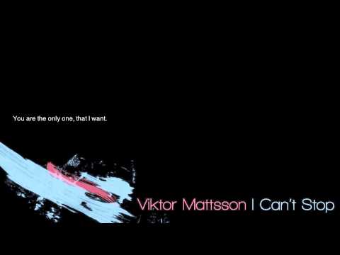 Viktor Mattsson - I Can't Stop