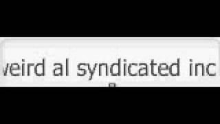 Syndicated Inc. - weird al