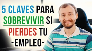 Video: 5 Claves Para Sobrevivir Si PIERDES Tu EMPLEO