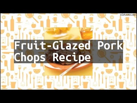 download lagu mp3 mp4 Fruit Glazed Pork Chops, download lagu Fruit Glazed Pork Chops gratis, unduh video klip Fruit Glazed Pork Chops