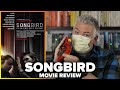 Songbird (2020) Movie Review