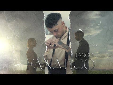 Tango - Fanático (Video Oficial)