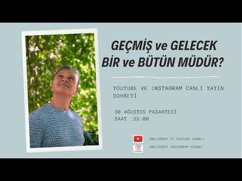 Geçmiş ve Gelecek Bir Bütün müdür ?
