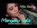 Download Lagu MANGAKU SALA Voc. Nila Sari. By Namiro Production Padangsidimpuan. Lagu Tapsel Terbaru Mp3 Free