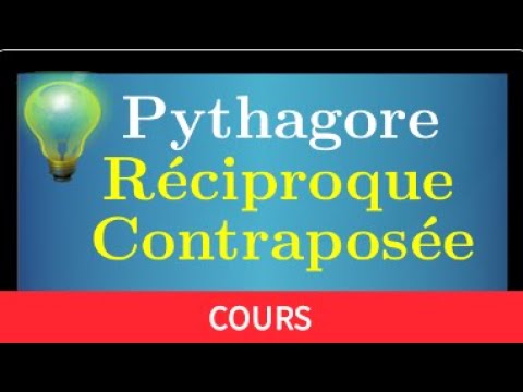contraposée & réciproque • c'est quoi la différence Application au théorème de Pythagore • Logique