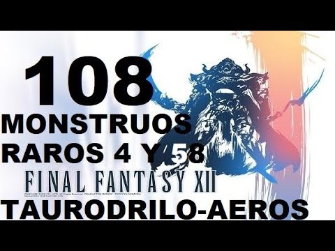 FINAL FANTASY XII  parte 108 TAURODRILO/BULL CROC Y AEROS (monstruos raros 4 y 58 de 80)
