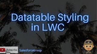 Datatable Styling in LWC | Lightning Web Component