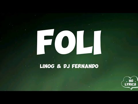 LinoG ft Dj Fernando- Foli (Lyrics Video)