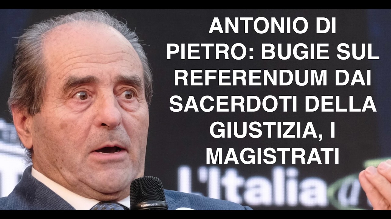 ANTONIO DI PIETRO: BUGIE SUL REFERENDUM DAI SACERDOTI DELLA GIUSTIZIA, I MAGISTRATI