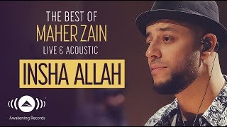 Maher Zain - Insha Allah | The Best of Maher Zain Live &amp; Acoustic