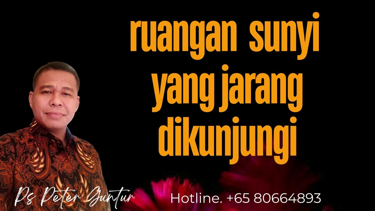 KOTBAH UNTUK PELAYAN TUHAN ( RUANGAN SUNYI YANG JARANG DI KUNJUNGI ) -    PETER GUNTUR