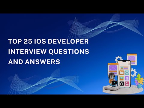 Top 25 IOS Developer Interview Questions & Answers (2025) | Land Your Dream Developer Job
