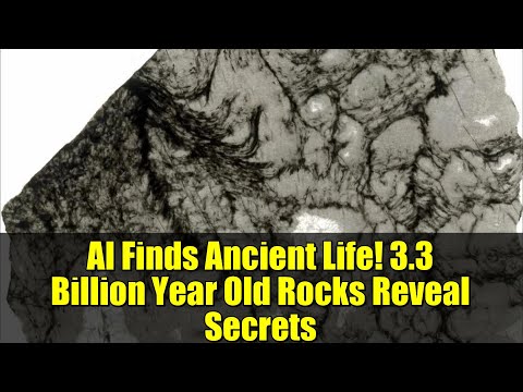 AI Finds Ancient Life! 3.3 Billion Year Old Rocks Reveal Secrets