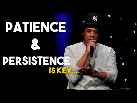 Inspirational Speech By Jay Z - PATIENCE & PERSISTENCE
