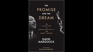 The Promise and the Dream: The Untold Story of Martin Luther King, Jr. and Robert F. Kennedy
