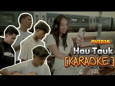 OVID16 - HAU TAUK (Karaoke)