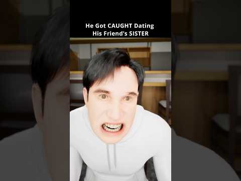 He Got CAUGHT Dating His Friend’s SISTER #shortsfeed #funny #story