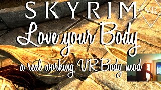 love your Body 2.0 - a real working VR Body mod for Skyrim VR VRIK Inverse Kinematics