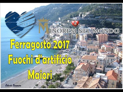 Ferragosto 2017 -Minoresi nel Mondo - fuochi d'artificio Maiori