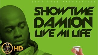 Showtime Damion - Live Mi Life [Cure Pain Riddim] February 2016